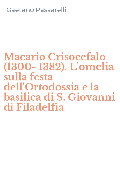 Macario Crisocefalo (1300-1382). L'omelia sulla festa dell'Ortodossia e la basilica di S. Giovanni di Filadelfia