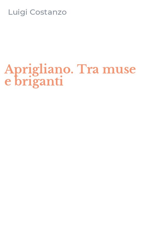 Aprigliano. Tra muse e briganti