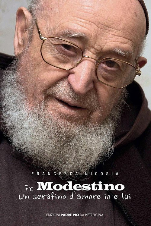 Fr. Modestino un serafino d'amore io e lui