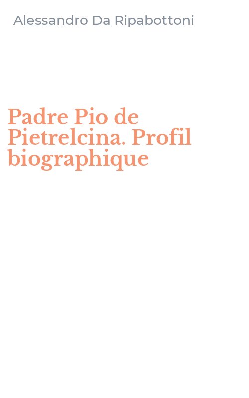 Padre Pio de Pietrelcina. Profil biographique