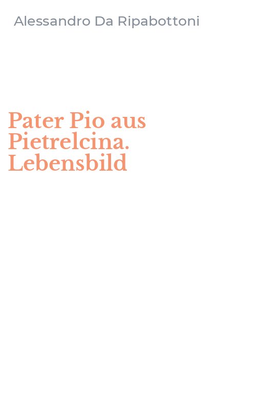 Pater Pio aus Pietrelcina. Lebensbild