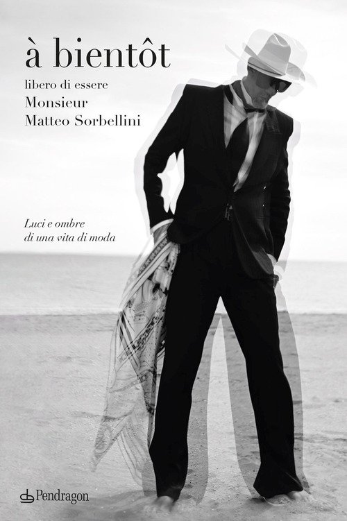 À bientôt. Libero di essere Monsieur Matteo Sorbellini
