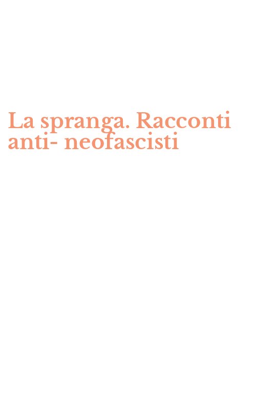 La spranga. Racconti anti-neofascisti