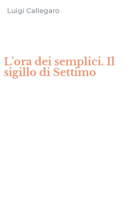 L'ora dei semplici. Il sigillo di Settimo