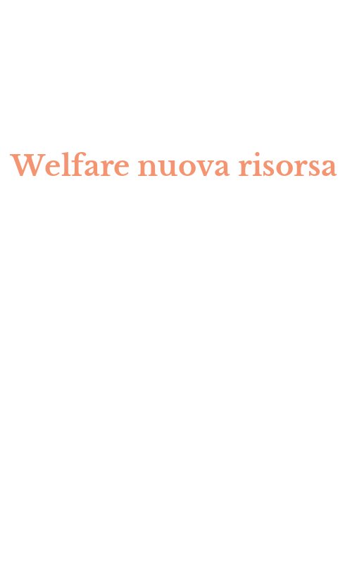 Welfare nuova risorsa