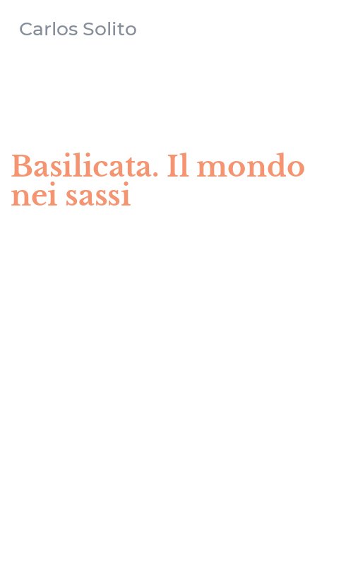 Basilicata. Il mondo nei sassi
