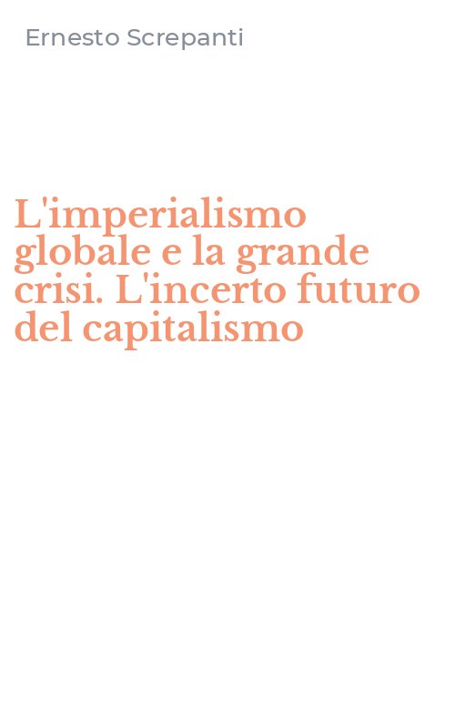 L'imperialismo globale e la grande crisi. L'incerto futuro del capitalismo