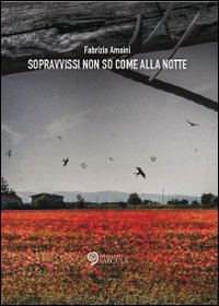Sopravvissi non so come alla notte