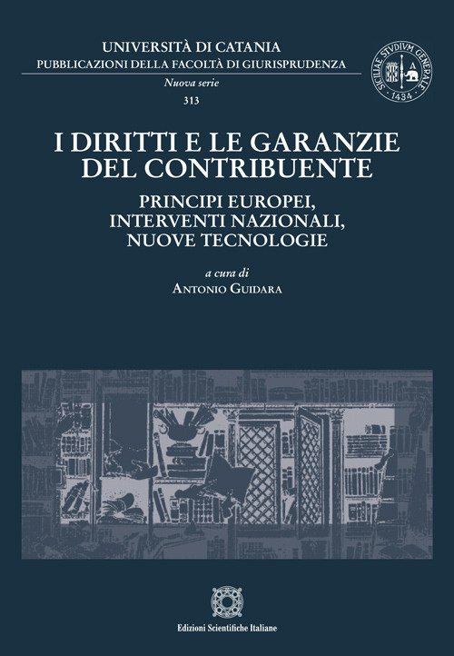 I diritti e le garanzie del contribuente: principi europei, interventi nazionali, nuove tecnologie