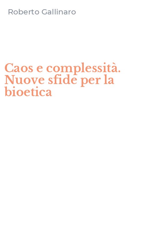 Caos e complessità. Nuove sfide per la bioetica