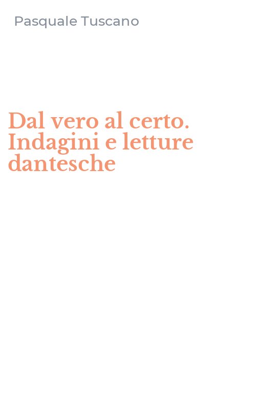 Dal vero al certo. Indagini e letture dantesche