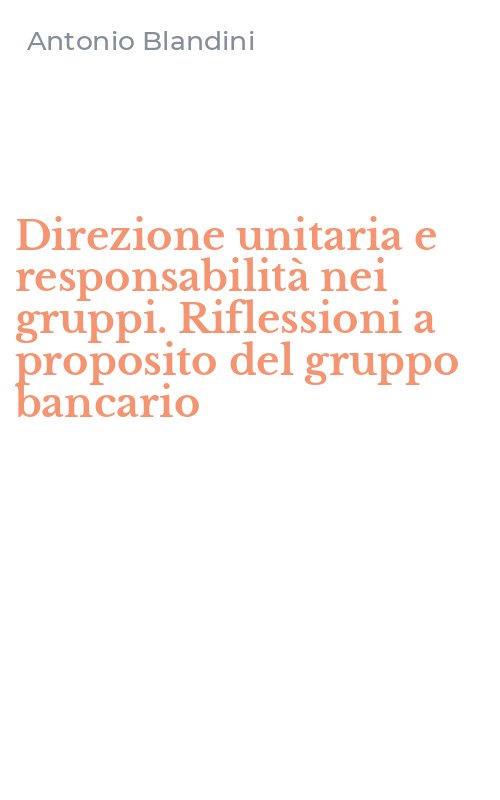 Direzione unitaria e responsabilità nei gruppi. Riflessioni a proposito del gruppo bancario