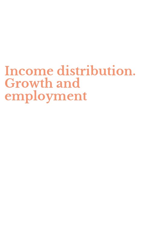 Income distribution. Growth and employment