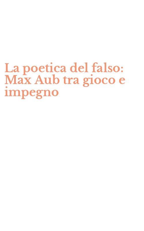 La poetica del falso: Max Aub tra gioco e impegno