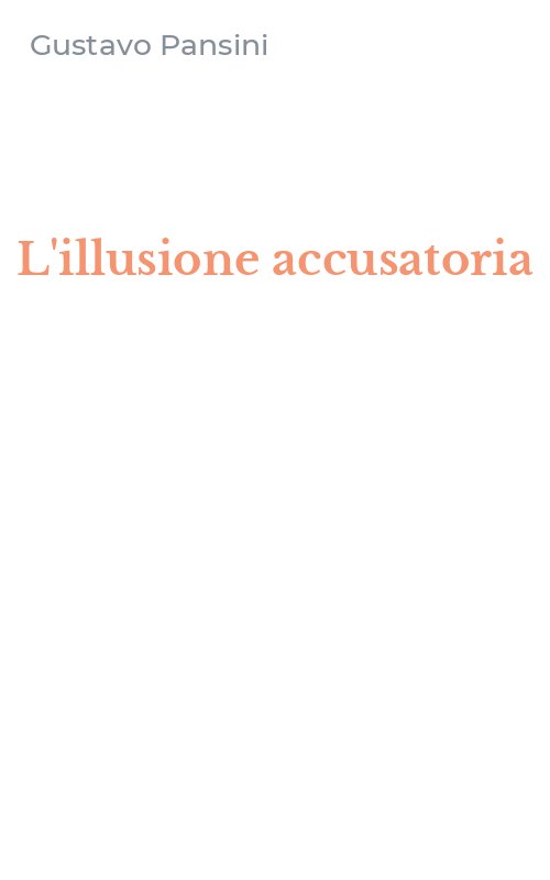 L'illusione accusatoria