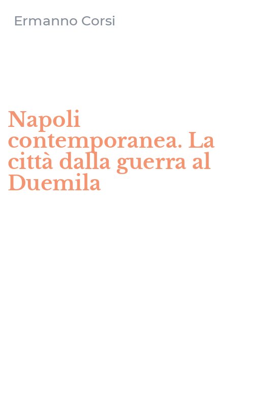 Napoli contemporanea. La città dalla guerra al Duemila