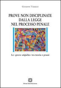 Prove non disciplinate dalla legge nel processo penale