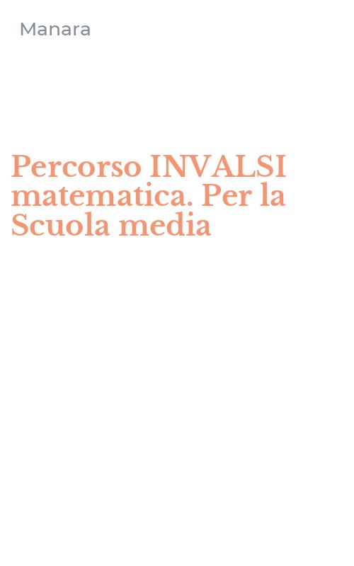 Percorso INVALSI matematica. Per la Scuola media
