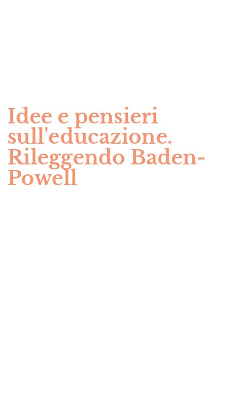 Idee e pensieri sull'educazione. Rileggendo Baden-Powell