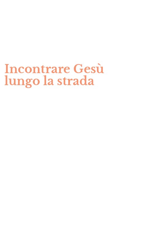 Incontrare Gesù lungo la strada