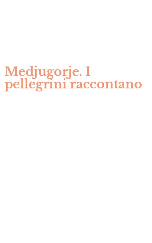 Medjugorje. I pellegrini raccontano