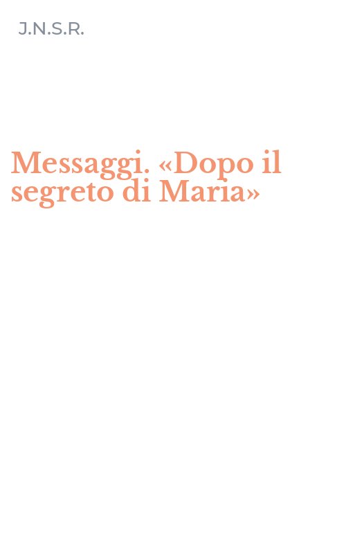 Messaggi. «Dopo il segreto di Maria»