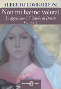 Non mi hanno voluta! Le apparizioni di Ghiaie di Bonate