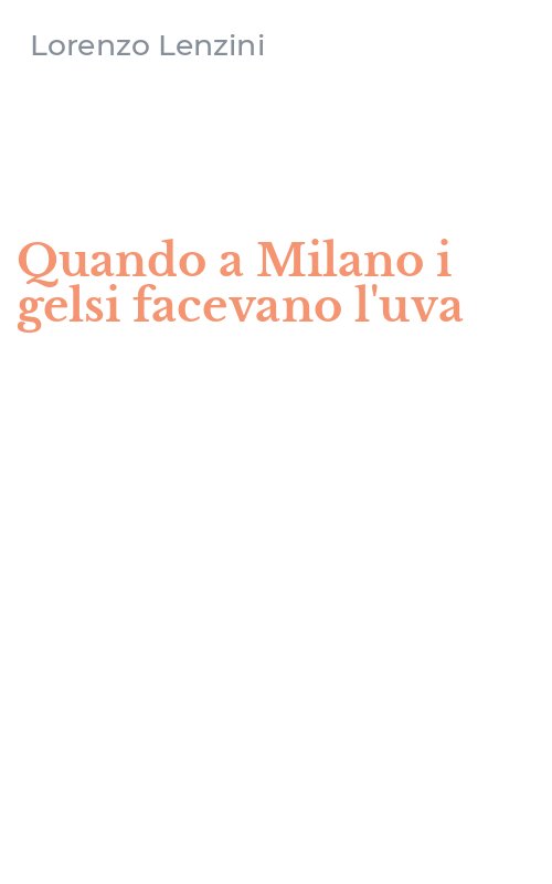 Quando a Milano i gelsi facevano l'uva