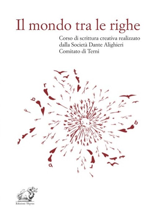 Il mondo tra le righe. Corso di scrittura creativa realizzato dalla Società Dante Alighieri Comitato di Terni