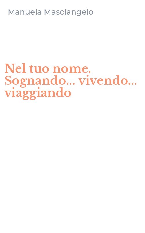 Nel tuo nome. Sognando... vivendo... viaggiando