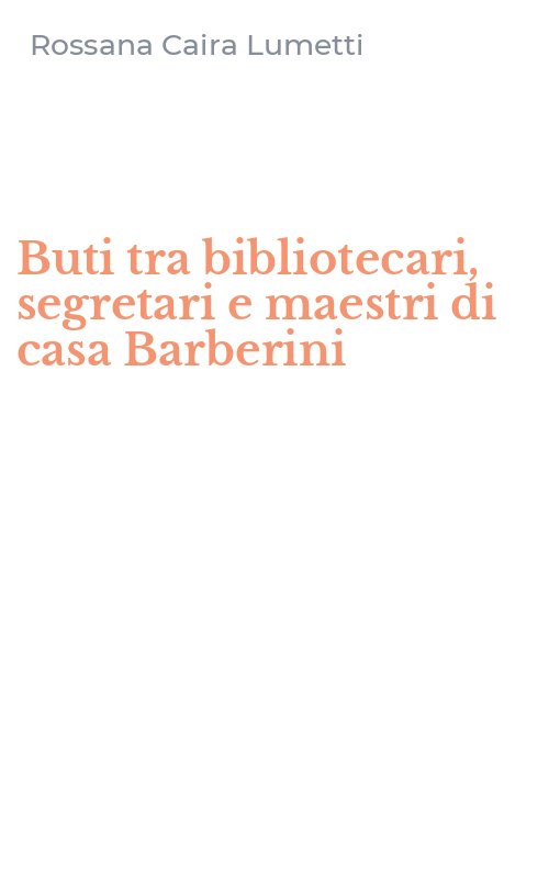 Buti tra bibliotecari, segretari e maestri di casa Barberini