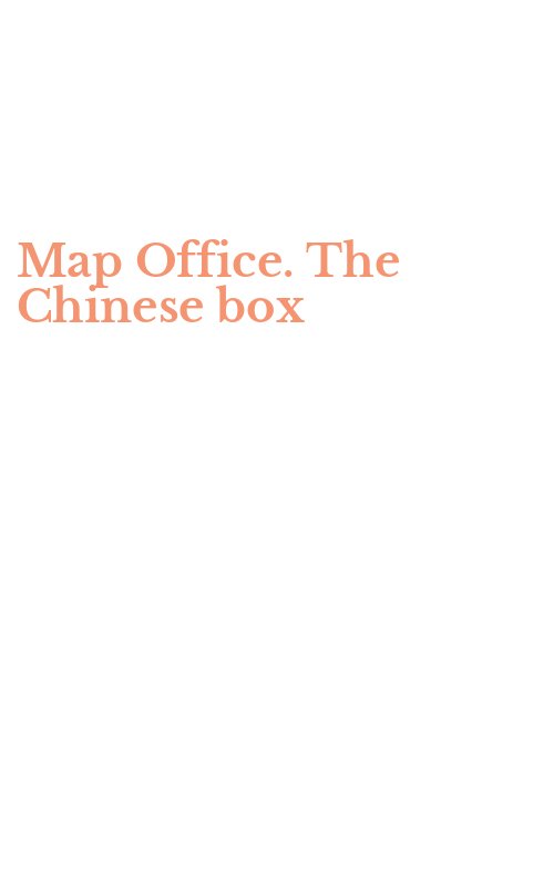 Map Office. The Chinese box