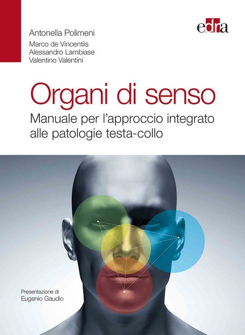 Organi di senso. Manuale per l'approccio integrato alle patologie testa-collo