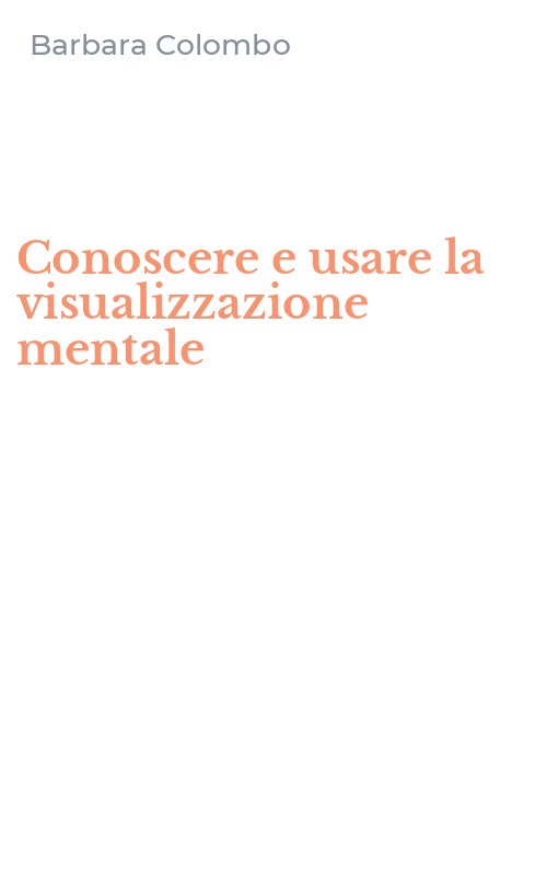 Conoscere e usare la visualizzazione mentale