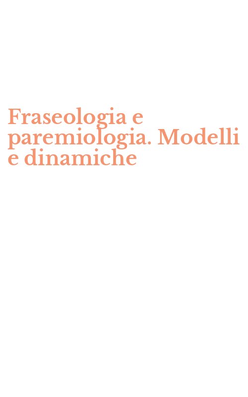 Fraseologia e paremiologia. Modelli e dinamiche