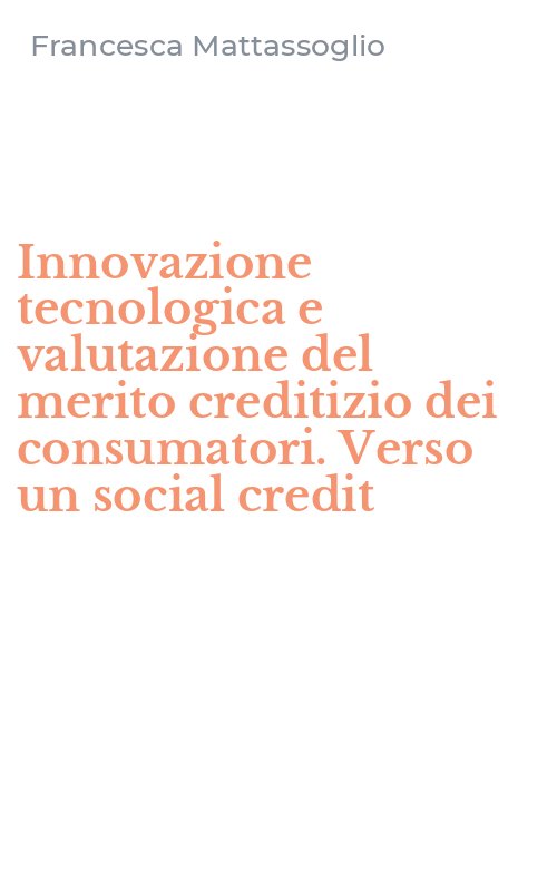 Innovazione tecnologica e valutazione del merito creditizio dei consumatori. Verso un social credit