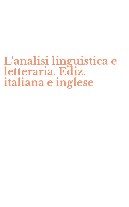L'analisi linguistica e letteraria. Ediz. italiana e inglese