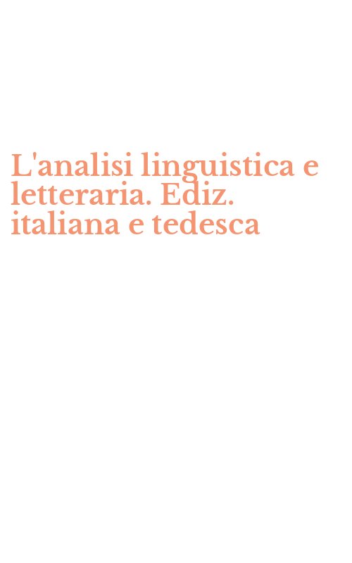 L'analisi linguistica e letteraria. Ediz. italiana e tedesca