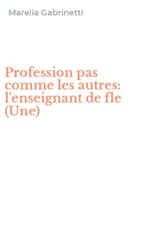 Profession pas comme les autres: l'enseignant de fle (Une)