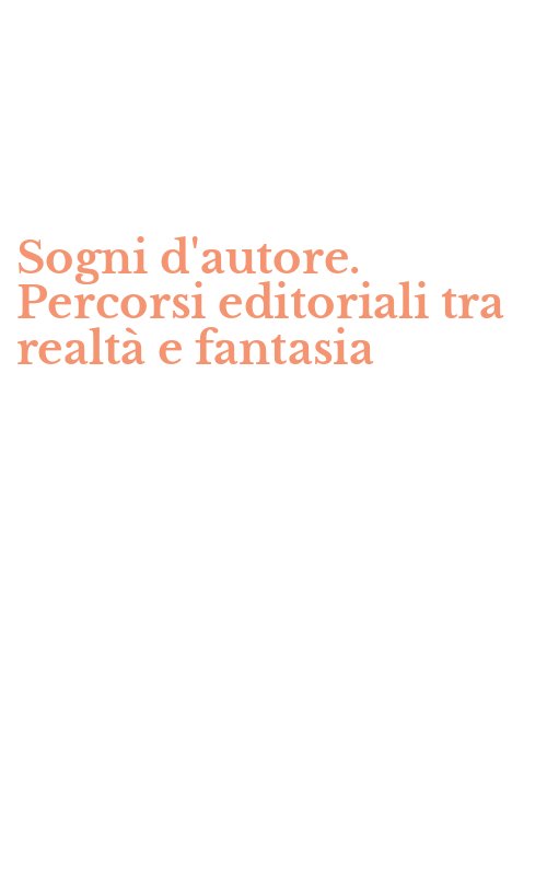 Sogni d'autore. Percorsi editoriali tra realtà e fantasia
