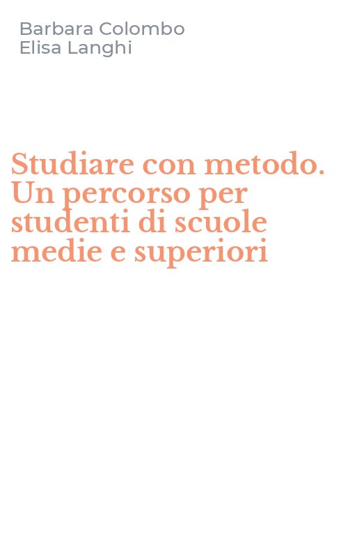 Studiare con metodo. Un percorso per studenti di scuole medie e superiori