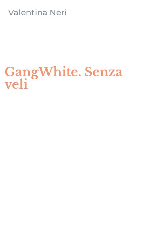 GangWhite. Senza veli