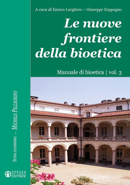 Le nuove frontiere della bioetica. Manuale di bioetica