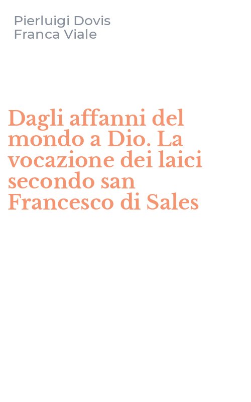 Dagli affanni del mondo a Dio. La vocazione dei laici secondo san Francesco di Sales