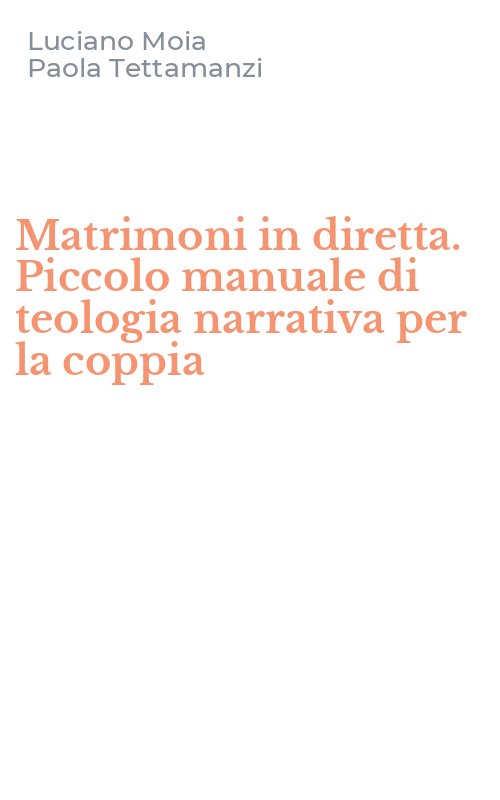 Matrimoni in diretta. Piccolo manuale di teologia narrativa per la coppia