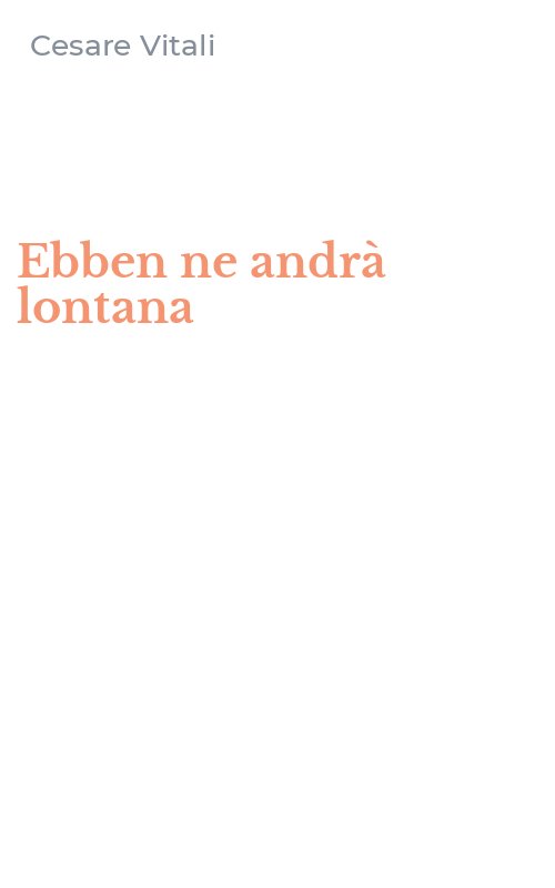 Ebben ne andrà lontana