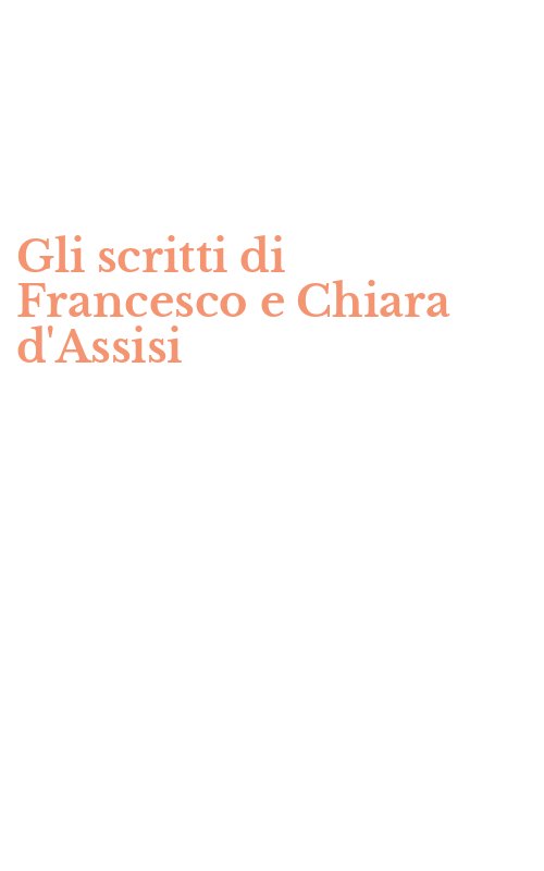 Gli scritti di Francesco e Chiara d'Assisi