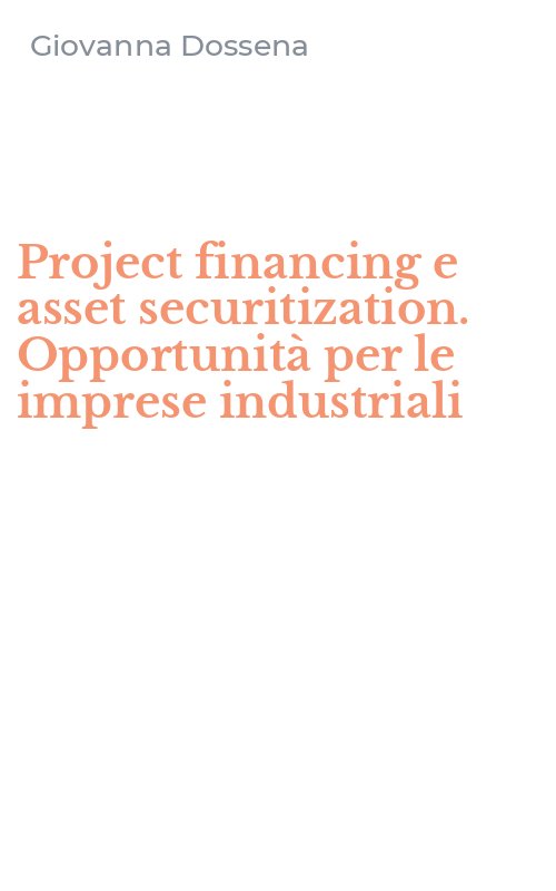 Project financing e asset securitization. Opportunità per le imprese industriali