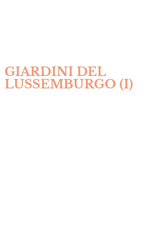 GIARDINI DEL LUSSEMBURGO (I)