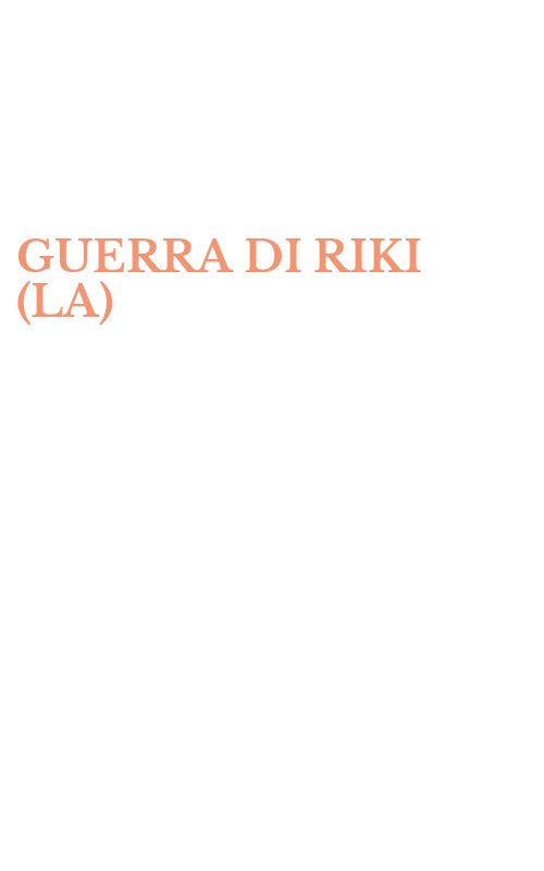 GUERRA DI RIKI (LA)